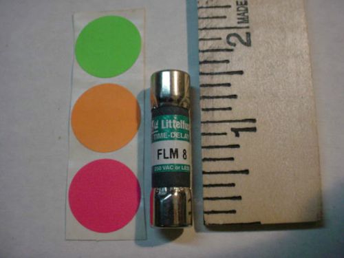 1 NEW, FUSE, LITTELFUSE, FLM  8 , 8A 250Vac  HAVE QTY. FAST SHIP
