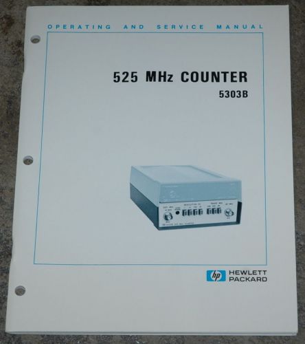 Hewlett Packard HP 5303B 525mhz Counter Operating and Service Manual schematics