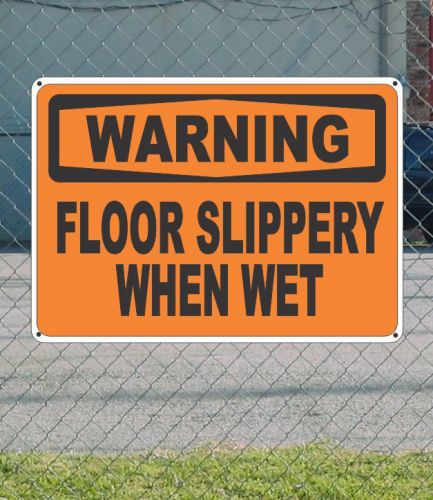 Warning floor slippery when wet - osha safety sign 10&#034; x 14&#034; for sale