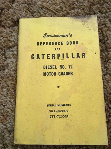 Servicemen&#039;s Caterpillar Diesel No. 12 Motor Grader Shop Repair Reference Book