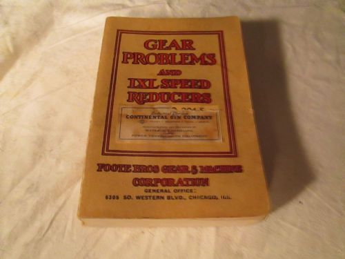 1942 Gear Problems &amp; IXL Speed Reducers, Catalog #204-E, Foote Bros Gear