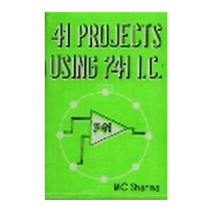 41 Projects Using 741 IC Book by M C Sharma FREE Global Shipping