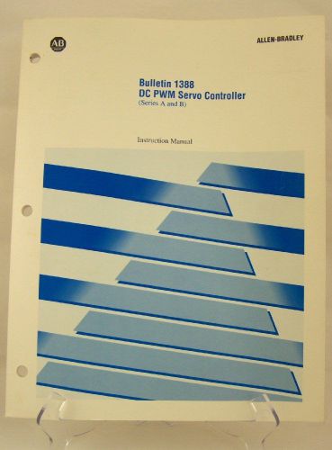 Bulletin 1388 DC PWM Servo Controller Instruction Manual Series A and B