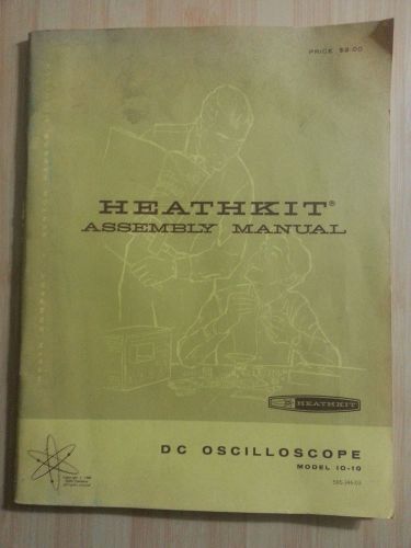 Heathkit Assembly Manual DC Oscilloscope Model IO 10 Vintage 1960