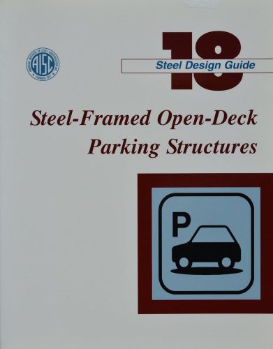 Steel Design Guide Series Vol. 18: Steel-Framed Open-Deck Parking Structures