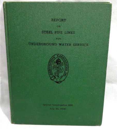 1936 Hard Cover Book report on Steel Pipe Lines for Underground Water Service