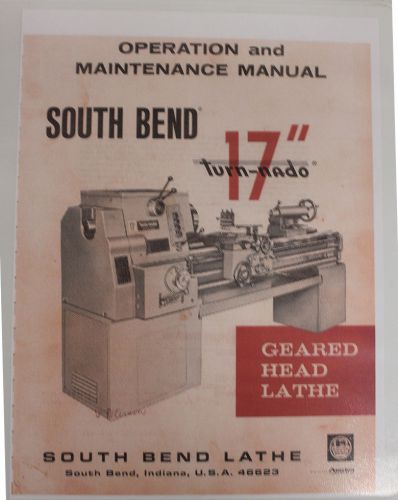 South Bend Lathe Turn-nado 17&#034; Operation and Maintenance Manual