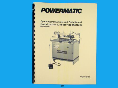 Powermatic Model CBM21 Line Boring Machine Instruction &amp; Parts Manual *311