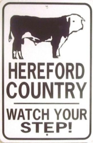 HEREFORD COUNTRY Watch Your Step!  12X18 Aluminum Cow Sign  Won&#039;t rust or fade