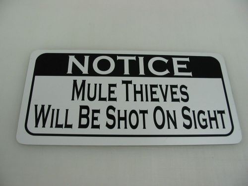 MULE THIEVES WILL BE SHOT Sign 4 Texas Farm Ranch Barn Country Club Track