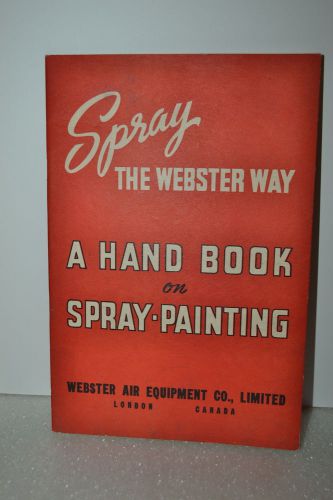 SPRAY THE WEBSTER WAY A HAND BOOK ON SPRAY-PAINTING CATALOG (JRW #059) Air Tools