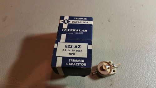  NOS Centralab Trimmer Capacitor 4.5 to 25 mmf.  822-AZ  .