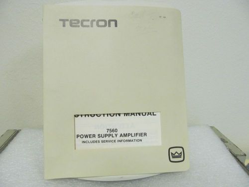 TECRON 7560 POWER SUPPLY AMPLIFIER INSTRUCTION MANUAL/SCHEM/PARTS