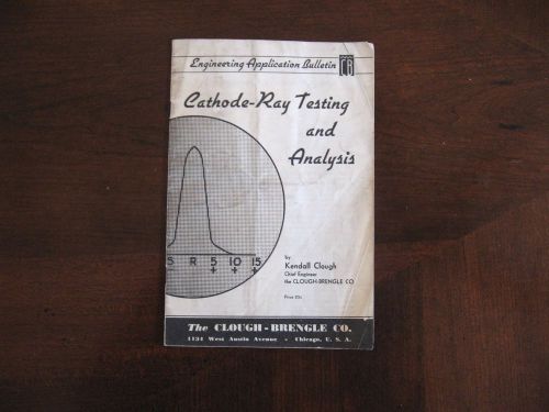 Vintage Clough Brengle Manual 1940&#039;s Cathode Ray Testing &amp; Analysis Manual