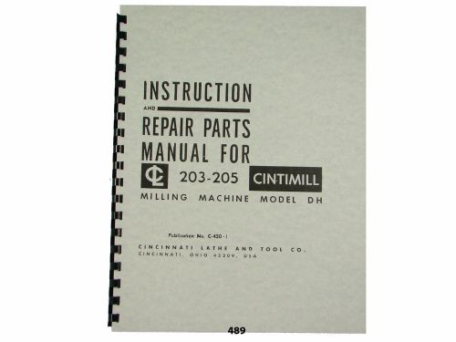 Cincinnati Cintimill 203-205 Model DH Instruction &amp; Repair Parts Manual *489