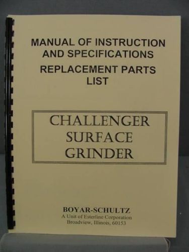 Boyar-Schultz &#034;Challenger&#034; Grinder Instructions, Specs &amp; Parts Manual