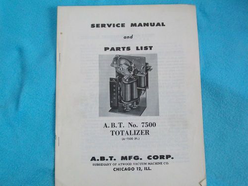 Service  Manual and Parts List&#039;,For the A.B.T.  Totalizer # 7500. 1940s