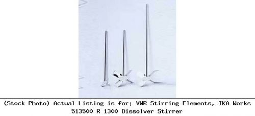 Vwr stirring elements, ika works 513500 r 1300 dissolver stirrer for sale