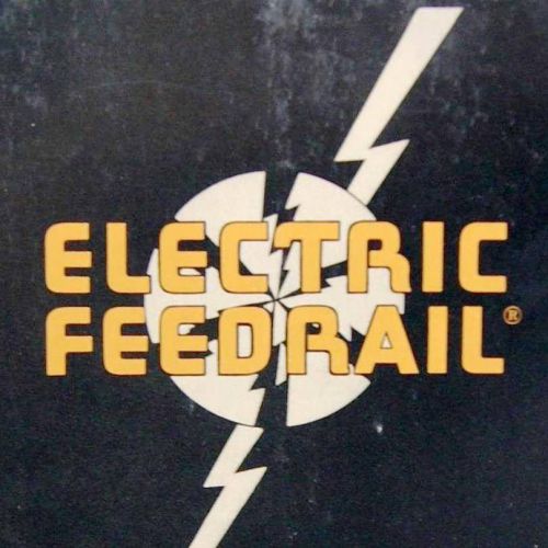 ELECTRIC FEEDRAIL 100-150 AMPERES ADVERTISING BROCHURE BULLETIN 100 VINTAGE 1962