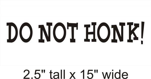 2X Do Not Honk! Decal Vinyl Car i Pad Laptop Window Wall Sticker-FA153