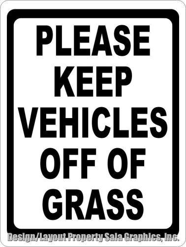 Please keep vehicles off of grass sign. prevent automobiles from parking on lawn for sale