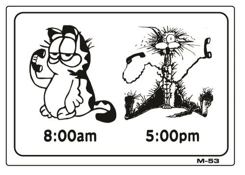 8:00 am   5:00 pm Garfield Funny Office Sign  7&#034;x10&#034; M-53