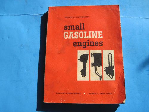 1964 Vintage George E. Stephenson Small Gasoline Engines Book Delmar Publishers