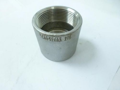 89317 New-No Box, MFG- MDL-Unkn89317 Pipe Coupling, 1-1/2&#034; NPT to 1-1/4&#034;, 304 SS