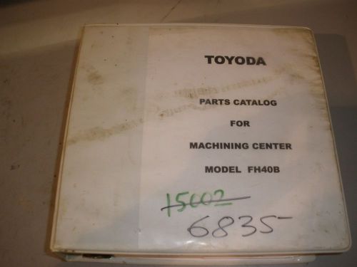 Toyoda CNC Mill FH40B Parts Manual