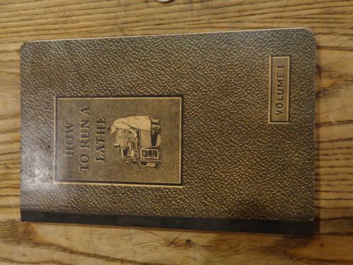 How To Run A Lathe Care &amp; Operation Vol. 1 South Bend Lathe Works 1944 43rd Ed.