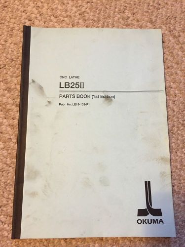 Okuma Manual LB25II Parts Book Pub. No. LE15-103-R1 1st Edition