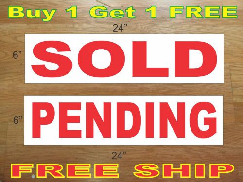 SOLD &amp; PENDING 6&#034;x24&#034; REAL ESTATE RIDER SIGNS Buy 1 Get 1 FREE 2 Sided Plastic
