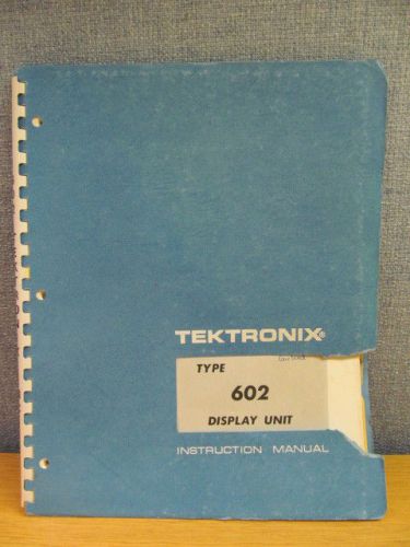 Tektronix 602 Display Unit Operating &amp; Maintenance Inst Manual/Schematics 10/75