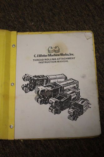 C.j. winter machine works thread rolling attachment instruction manual 160sa for sale