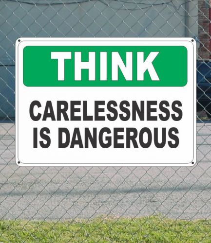 Think carelessness is dangerous - osha sign 10&#034; x 14&#034; for sale