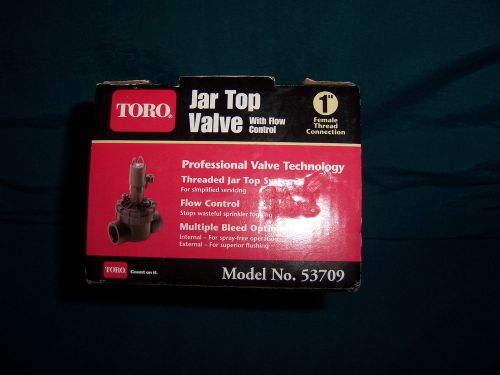 TORO JAR TOP VALVE WITH FLOW CONTROL MODEL 53709 NEW IN THE BOX