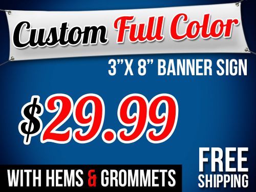 3&#034; x 8&#034; Printed Full Color Custom Banner Sign With Grommets &amp; Hems FREE SHIPPING