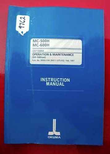 Okuma MC-500H MC-600H Ops. &amp; Maint Manual OSPM700 3838-E-R4,ME11-075-R5 Inv 9762