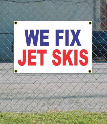 2x3 WE FIX JET SKIS Red White &amp; Blue Banner Sign NEW Discount Size &amp; Price