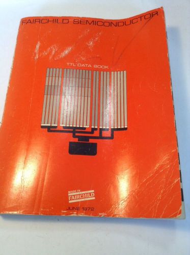 Vintage Fairchild Semiconductor Ttl Data Book June 1972