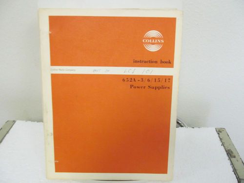 Collins Radio 652A-3/6/15/17 Power Supplies Instruction Manual w/schematics