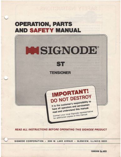SIGNODE &#034;ST&#034;  OPERATIONS AND PARTS MANUAL