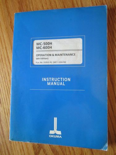 OKUMA MC-500H MC-600H Operation &amp; Maintenance MANUAL 6th Edition GUC