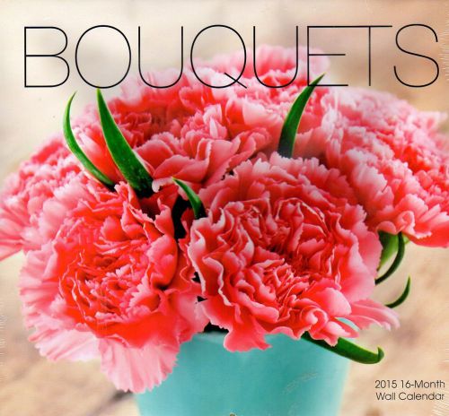 BOUQUETS - 2015 16 Month  WALL CALENDAR - 12x11