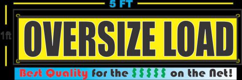 OVERSIZE LOAD 1x5 Banner Sign NEW XXL Size Best Quality for the $$$$