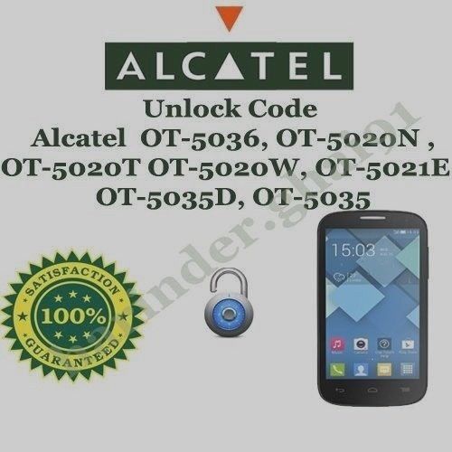 Unlock Code Alcatel OT-5036 OT-5020N OT-5020T OT-5020W OT-5021E OT-5035D OT-5035