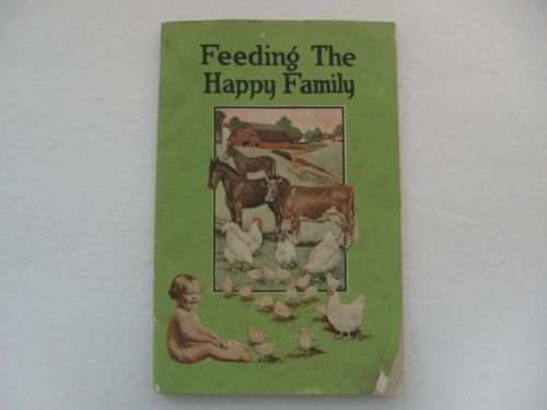 Book, 1922  &#034;Feeding the Happy Family&#034; Care of Livestock Book Good Condition