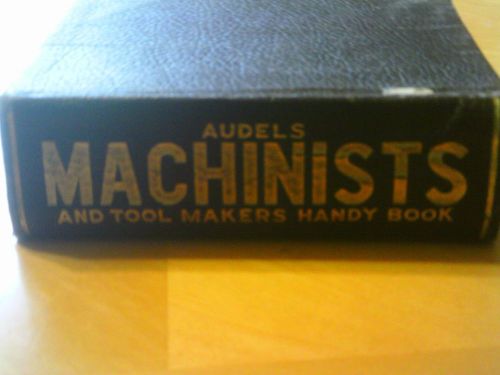 Machinists, Audels Machinists and Tool Makers Handy Book, by Graham, 1942