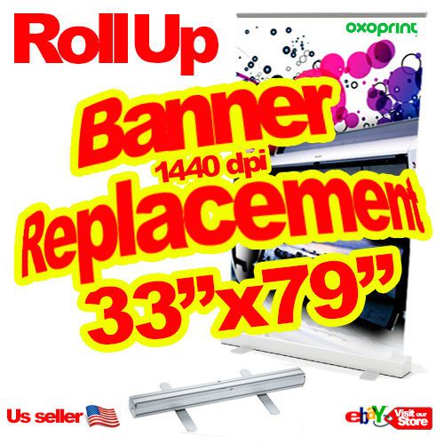 Banner printing replacement graphics for retractable roll up 33&#034;x79&#034; 83cmx200cm for sale