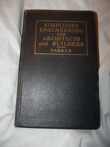 VINTAGE SIMPLFIED ENGINEERING FOR ARCHITECTS AND BUILDERS BY HARRY PARKER 1938